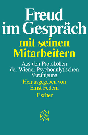 Buchcover Freud im Gespräch mit seinen Mitarbeitern  | EAN 9783596267743 | ISBN 3-596-26774-9 | ISBN 978-3-596-26774-3