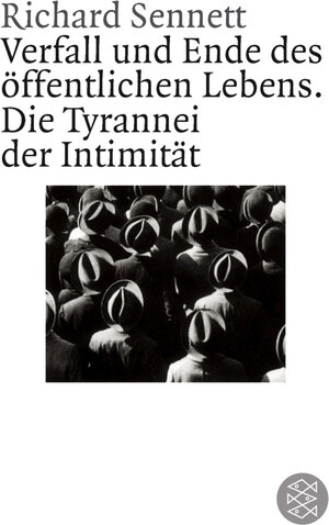 Verfall und Ende des öffentlichen Lebens: Die Tyrannei der Intimität