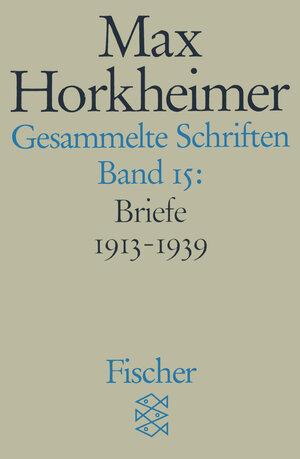 Buchcover Gesammelte Schriften in 19 Bänden | Max Horkheimer | EAN 9783596273898 | ISBN 3-596-27389-7 | ISBN 978-3-596-27389-8