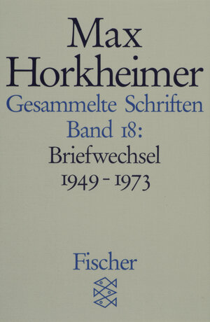 Buchcover Gesammelte Schriften in 19 Bänden | Max Horkheimer | EAN 9783596273928 | ISBN 3-596-27392-7 | ISBN 978-3-596-27392-8