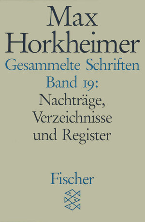 Buchcover Gesammelte Schriften in 19 Bänden | Max Horkheimer | EAN 9783596273935 | ISBN 3-596-27393-5 | ISBN 978-3-596-27393-5