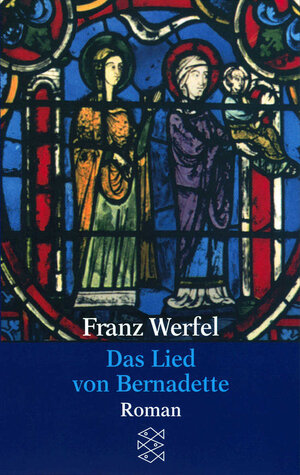 Gesammelte Werke in Einzelbänden: Das Lied von Bernadette