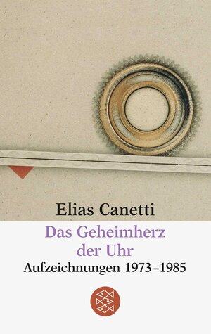 Das Geheimherz der Uhr: Aufzeichnungen 1973-1985 (Fiction, Poetry & Drama)