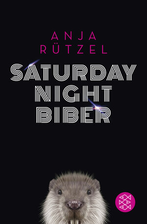 Buchcover Saturday Night Biber | Anja Rützel | EAN 9783596296057 | ISBN 3-596-29605-6 | ISBN 978-3-596-29605-7