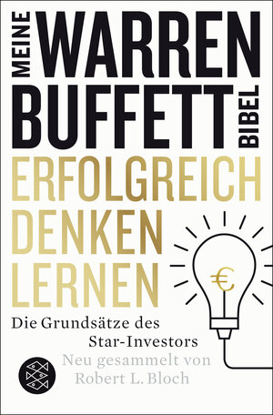 Buchcover Erfolgreich denken lernen - Meine Warren-Buffett-Bibel | Robert L. Bloch | EAN 9783596296095 | ISBN 3-596-29609-9 | ISBN 978-3-596-29609-5