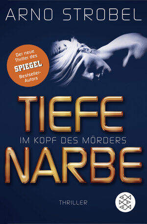 Buchcover Im Kopf des Mörders - Tiefe Narbe | Arno Strobel | EAN 9783596296163 | ISBN 3-596-29616-1 | ISBN 978-3-596-29616-3