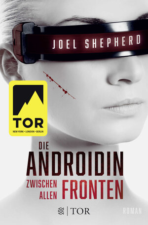 Buchcover Die Androidin - Zwischen allen Fronten | Joel Shepherd | EAN 9783596297290 | ISBN 3-596-29729-X | ISBN 978-3-596-29729-0