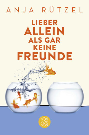 Buchcover Lieber allein als gar keine Freunde | Anja Rützel | EAN 9783596297771 | ISBN 3-596-29777-X | ISBN 978-3-596-29777-1