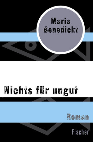 Buchcover Nichts für ungut | Maria Benedickt | EAN 9783596300266 | ISBN 3-596-30026-6 | ISBN 978-3-596-30026-6