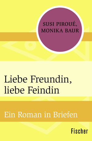 Buchcover Liebe Freundin, liebe Feindin | Susi Piroué | EAN 9783596300549 | ISBN 3-596-30054-1 | ISBN 978-3-596-30054-9