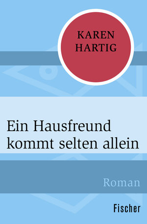 Buchcover Ein Hausfreund kommt selten allein | Karen Hartig | EAN 9783596300853 | ISBN 3-596-30085-1 | ISBN 978-3-596-30085-3