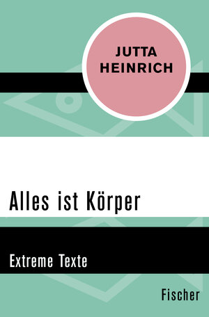 Buchcover Alles ist Körper | Jutta Heinrich | EAN 9783596300990 | ISBN 3-596-30099-1 | ISBN 978-3-596-30099-0