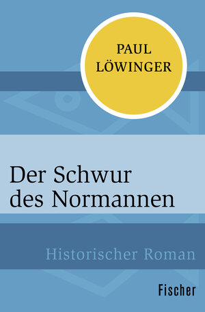 Buchcover Der Schwur des Normannen | Paul Löwinger | EAN 9783596301287 | ISBN 3-596-30128-9 | ISBN 978-3-596-30128-7
