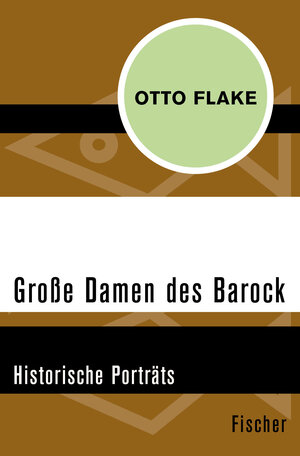 Buchcover Große Damen des Barock | Otto Flake | EAN 9783596301348 | ISBN 3-596-30134-3 | ISBN 978-3-596-30134-8