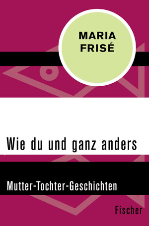Buchcover Wie du und ganz anders | Maria Frisé | EAN 9783596301584 | ISBN 3-596-30158-0 | ISBN 978-3-596-30158-4