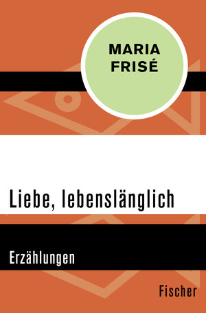 Buchcover Liebe, lebenslänglich | Maria Frisé | EAN 9783596301645 | ISBN 3-596-30164-5 | ISBN 978-3-596-30164-5