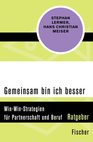 Buchcover Gemeinsam bin ich besser | Stephan Lermer | EAN 9783596301669 | ISBN 3-596-30166-1 | ISBN 978-3-596-30166-9