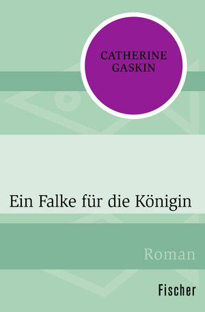 Buchcover Ein Falke für die Königin | Catherine Gaskin | EAN 9783596302055 | ISBN 3-596-30205-6 | ISBN 978-3-596-30205-5