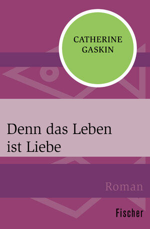 Buchcover Denn das Leben ist Liebe | Catherine Gaskin | EAN 9783596302130 | ISBN 3-596-30213-7 | ISBN 978-3-596-30213-0