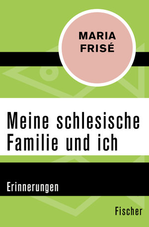 Buchcover Meine schlesische Familie und ich | Maria Frisé | EAN 9783596302208 | ISBN 3-596-30220-X | ISBN 978-3-596-30220-8