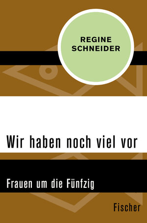Buchcover Wir haben noch viel vor | Regine Schneider | EAN 9783596302413 | ISBN 3-596-30241-2 | ISBN 978-3-596-30241-3