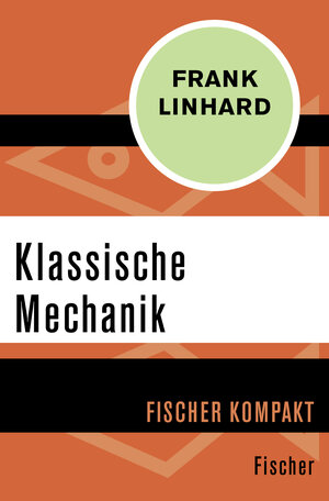 Buchcover Klassische Mechanik | Frank Linhard | EAN 9783596303199 | ISBN 3-596-30319-2 | ISBN 978-3-596-30319-9
