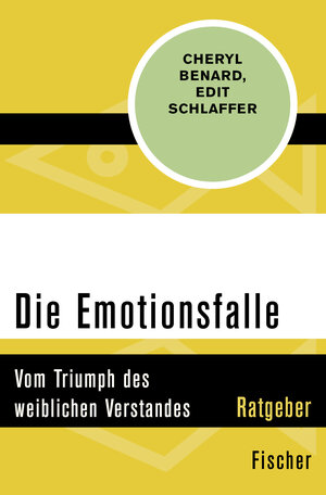 Buchcover Die Emotionsfalle | Cheryl Benard | EAN 9783596303458 | ISBN 3-596-30345-1 | ISBN 978-3-596-30345-8