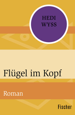 Buchcover Flügel im Kopf | Hedi Wyss | EAN 9783596303663 | ISBN 3-596-30366-4 | ISBN 978-3-596-30366-3