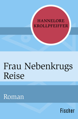 Buchcover Frau Nebenkrugs Reise | Hannelore Krollpfeiffer | EAN 9783596304424 | ISBN 3-596-30442-3 | ISBN 978-3-596-30442-4