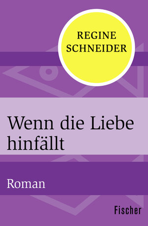 Buchcover Wenn die Liebe hinfällt | Regine Schneider | EAN 9783596304516 | ISBN 3-596-30451-2 | ISBN 978-3-596-30451-6