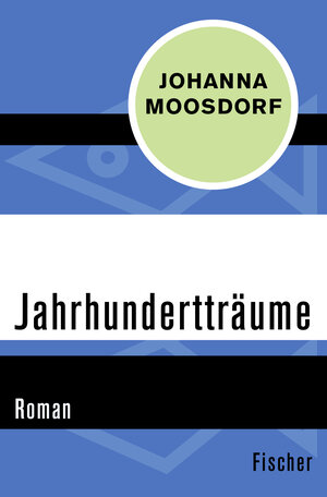 Buchcover Jahrhundertträume | Johanna Moosdorf | EAN 9783596305025 | ISBN 3-596-30502-0 | ISBN 978-3-596-30502-5