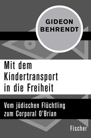 Buchcover Mit dem Kindertransport in die Freiheit | Gideon Behrendt | EAN 9783596305834 | ISBN 3-596-30583-7 | ISBN 978-3-596-30583-4