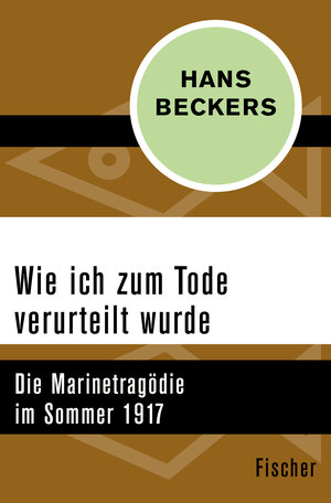Buchcover Wie ich zum Tode verurteilt wurde | Hans Beckers | EAN 9783596306404 | ISBN 3-596-30640-X | ISBN 978-3-596-30640-4