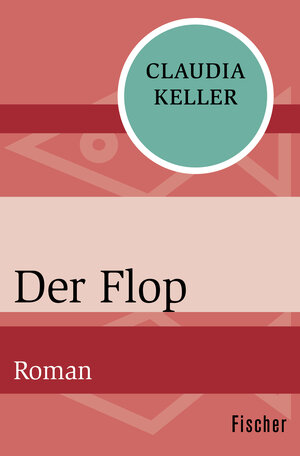 Buchcover Der Flop | Claudia Keller | EAN 9783596306749 | ISBN 3-596-30674-4 | ISBN 978-3-596-30674-9