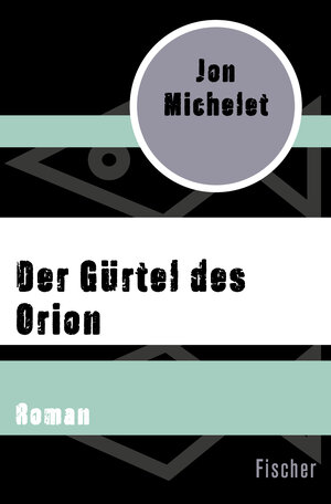 Buchcover Der Gürtel des Orion | Jon Michelet | EAN 9783596307319 | ISBN 3-596-30731-7 | ISBN 978-3-596-30731-9