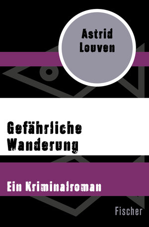 Buchcover Gefährliche Wanderung | Astrid Louven | EAN 9783596307494 | ISBN 3-596-30749-X | ISBN 978-3-596-30749-4