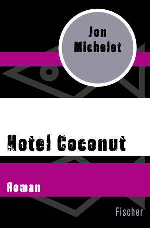 Buchcover Hotel Coconut | Jon Michelet | EAN 9783596307609 | ISBN 3-596-30760-0 | ISBN 978-3-596-30760-9