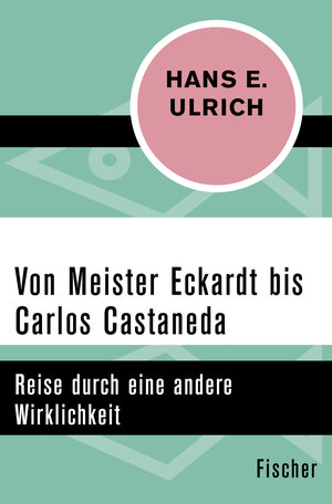 Buchcover Von Meister Eckardt bis Carlos Castaneda | Hans E. Ulrich | EAN 9783596307746 | ISBN 3-596-30774-0 | ISBN 978-3-596-30774-6
