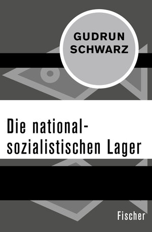 Buchcover Die nationalsozialistischen Lager | Gudrun Schwarz | EAN 9783596308422 | ISBN 3-596-30842-9 | ISBN 978-3-596-30842-2