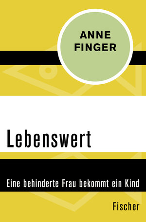 Buchcover Lebenswert | Anne Finger | EAN 9783596308439 | ISBN 3-596-30843-7 | ISBN 978-3-596-30843-9