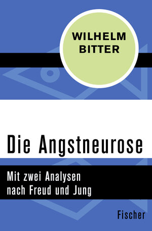 Buchcover Die Angstneurose | Wilhelm Bitter | EAN 9783596308675 | ISBN 3-596-30867-4 | ISBN 978-3-596-30867-5