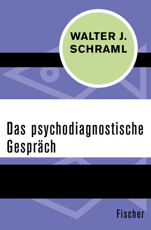 Buchcover Das psychodiagnostische Gespräch | Walter J. Schraml | EAN 9783596309047 | ISBN 3-596-30904-2 | ISBN 978-3-596-30904-7