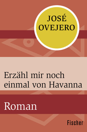 Buchcover Erzähl mir noch einmal von Havanna | José Ovejero | EAN 9783596309450 | ISBN 3-596-30945-X | ISBN 978-3-596-30945-0