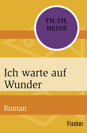 Buchcover Ich warte auf Wunder | Thomas Theodor Heine | EAN 9783596309504 | ISBN 3-596-30950-6 | ISBN 978-3-596-30950-4
