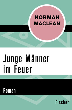 Buchcover Junge Männer im Feuer | Norman Maclean | EAN 9783596309573 | ISBN 3-596-30957-3 | ISBN 978-3-596-30957-3