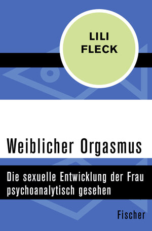 Buchcover Weiblicher Orgasmus | Lili Fleck | EAN 9783596309856 | ISBN 3-596-30985-9 | ISBN 978-3-596-30985-6