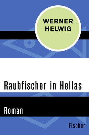 Buchcover Raubfischer in Hellas | Werner Helwig | EAN 9783596310517 | ISBN 3-596-31051-2 | ISBN 978-3-596-31051-7