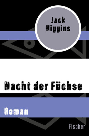 Buchcover Nacht der Füchse | Jack Higgins | EAN 9783596310906 | ISBN 3-596-31090-3 | ISBN 978-3-596-31090-6