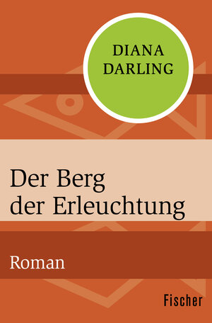 Buchcover Der Berg der Erleuchtung | Diana Darling | EAN 9783596311057 | ISBN 3-596-31105-5 | ISBN 978-3-596-31105-7