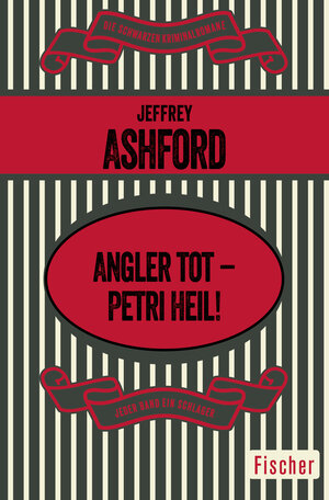 Buchcover Angler tot – Petri Heil! | Jeffrey Ashford | EAN 9783596311224 | ISBN 3-596-31122-5 | ISBN 978-3-596-31122-4